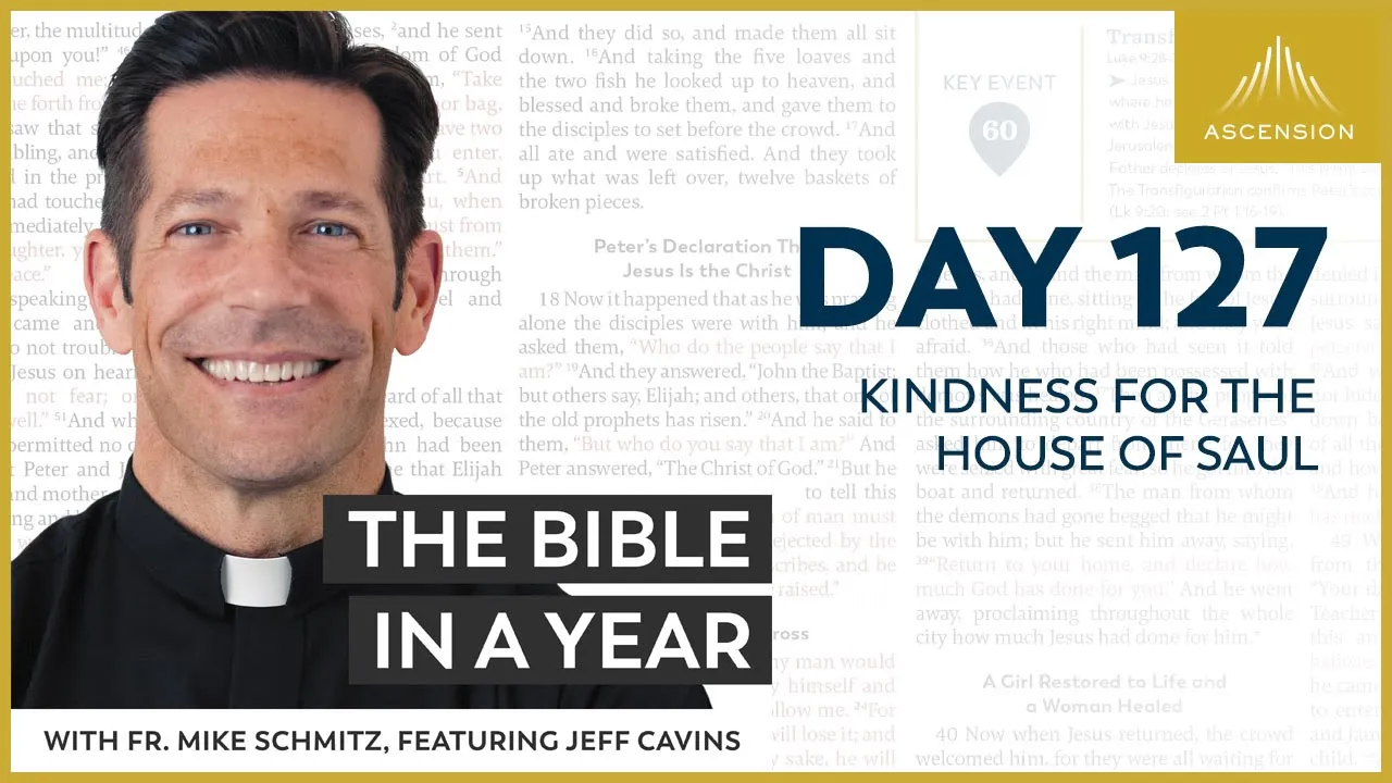Day 127: Kindness for the House of Saul — The Bible in a Year (with Fr. Mike Schmitz) cover