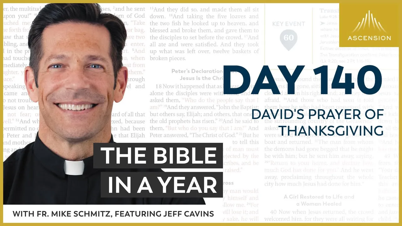 Day 140: David's Prayer of Thanksgiving — The Bible in a Year (with Fr. Mike Schmitz) cover